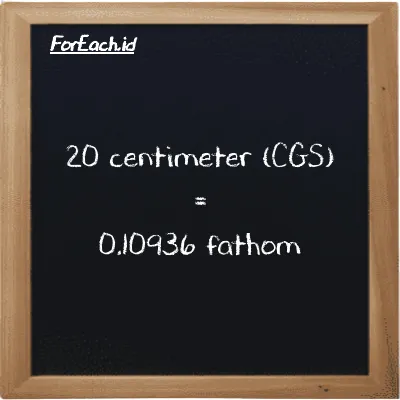 20 centimeter is equivalent to 0.10936 fathom (20 cm is equivalent to 0.10936 ft)