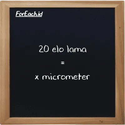 Example elo lama to micrometer conversion (20 el la to µm)