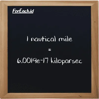 1 nautical mile is equivalent to 6.0019e-17 kiloparsec (1 nmi is equivalent to 6.0019e-17 kpc)