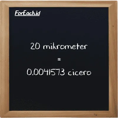 20 mikrometer setara dengan 0.0041573 cicero (20 µm setara dengan 0.0041573 ccr)