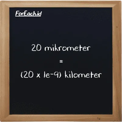 Cara konversi mikrometer ke kilometer (µm ke km): 20 mikrometer (µm) setara dengan 20 dikalikan dengan 1e-9 kilometer (km)
