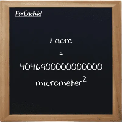 1 acre is equivalent to 4046900000000000 micrometer<sup>2</sup> (1 ac is equivalent to 4046900000000000 µm<sup>2</sup>)