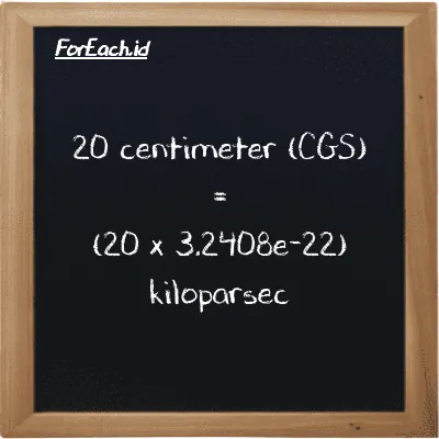 How to convert centimeter to kiloparsec: 20 centimeter (cm) is equivalent to 20 times 3.2408e-22 kiloparsec (kpc)