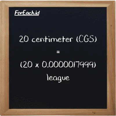 How to convert centimeter to league: 20 centimeter (cm) is equivalent to 20 times 0.0000017999 league (lg)