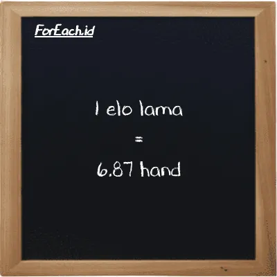1 elo lama is equivalent to 6.87 hand (1 el la is equivalent to 6.87 h)
