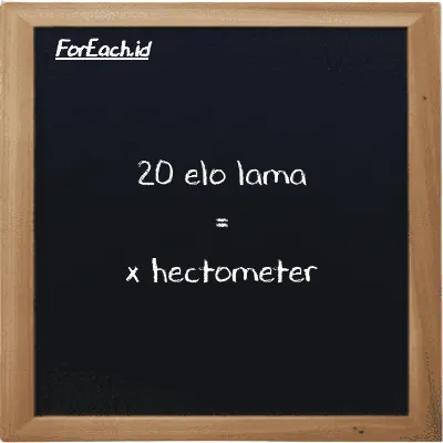Example elo lama to hectometer conversion (20 el la to hm)