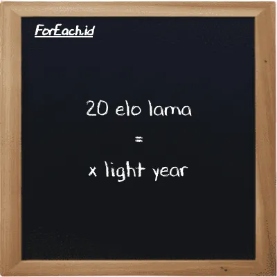 Example elo lama to light year conversion (20 el la to ly)