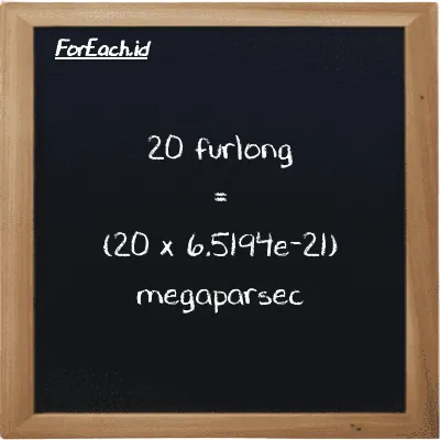 How to convert furlong to megaparsec: 20 furlong (fur) is equivalent to 20 times 6.5194e-21 megaparsec (Mpc)