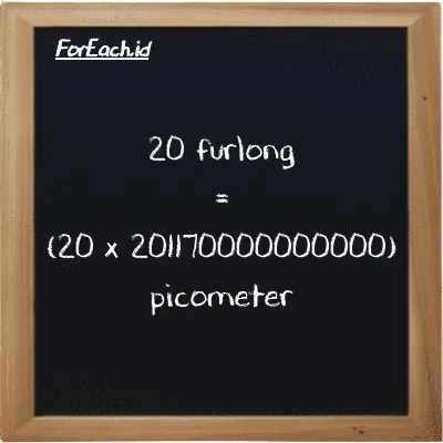 How to convert furlong to picometer: 20 furlong (fur) is equivalent to 20 times 201170000000000 picometer (pm)