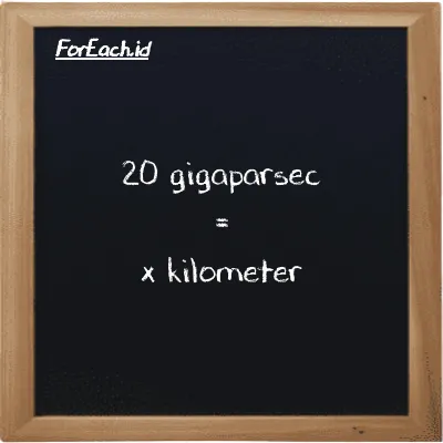 Example gigaparsec to kilometer conversion (20 Gpc to km)