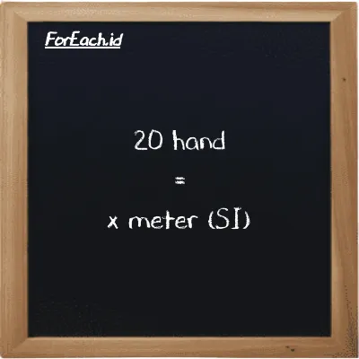 Example hand to meter conversion (20 h to m)