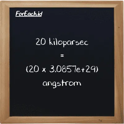 How to convert kiloparsec to angstrom: 20 kiloparsec (kpc) is equivalent to 20 times 3.0857e+29 angstrom (Å)