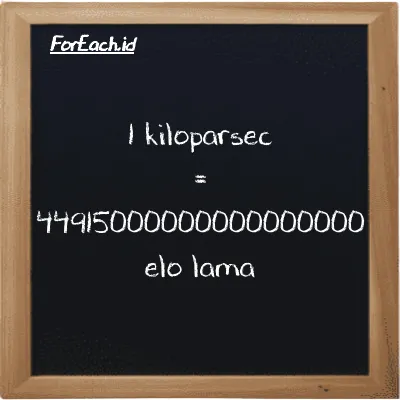 1 kiloparsec is equivalent to 44915000000000000000 elo lama (1 kpc is equivalent to 44915000000000000000 el la)