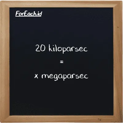 Example kiloparsec to megaparsec conversion (20 kpc to Mpc)