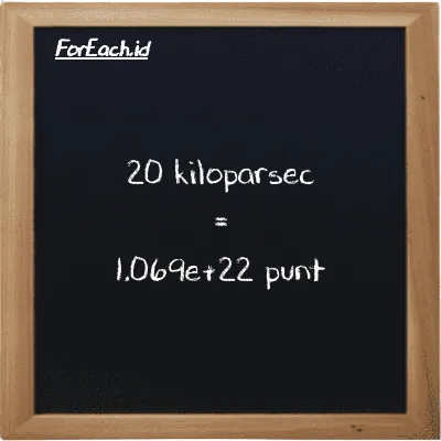 20 kiloparsec is equivalent to 1.069e+22 punt (20 kpc is equivalent to 1.069e+22 pnt)