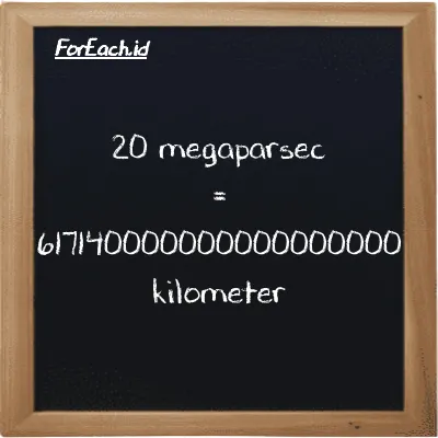 20 megaparsec is equivalent to 617140000000000000000 kilometer (20 Mpc is equivalent to 617140000000000000000 km)