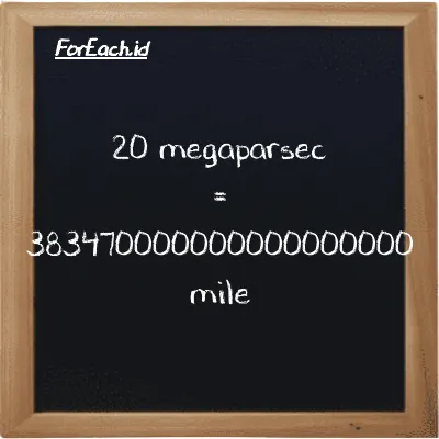 20 megaparsec is equivalent to 383470000000000000000 mile (20 Mpc is equivalent to 383470000000000000000 mi)