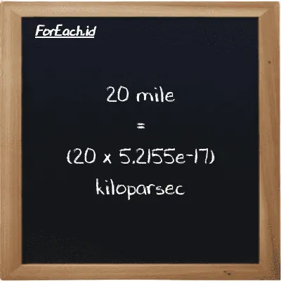 How to convert mile to kiloparsec: 20 mile (mi) is equivalent to 20 times 5.2155e-17 kiloparsec (kpc)
