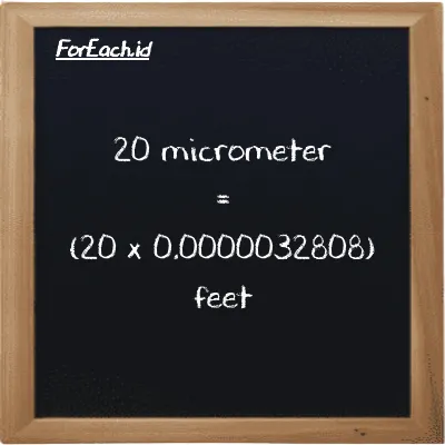 How to convert micrometer to feet: 20 micrometer (µm) is equivalent to 20 times 0.0000032808 feet (ft)