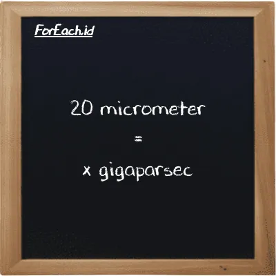 Example micrometer to gigaparsec conversion (20 µm to Gpc)