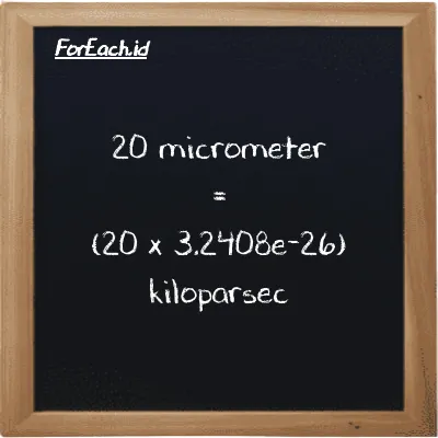 How to convert micrometer to kiloparsec: 20 micrometer (µm) is equivalent to 20 times 3.2408e-26 kiloparsec (kpc)