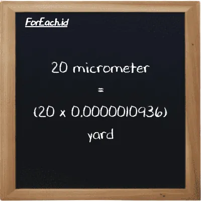 How to convert micrometer to yard: 20 micrometer (µm) is equivalent to 20 times 0.0000010936 yard (yd)