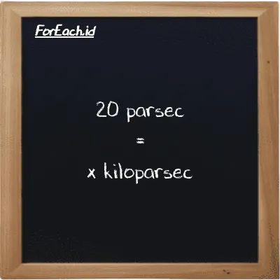 Example parsec to kiloparsec conversion (20 pc to kpc)