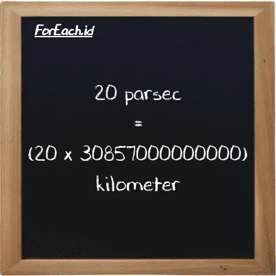 How to convert parsec to kilometer: 20 parsec (pc) is equivalent to 20 times 30857000000000 kilometer (km)