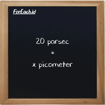 Example parsec to picometer conversion (20 pc to pm)