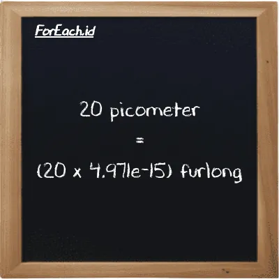 How to convert picometer to furlong: 20 picometer (pm) is equivalent to 20 times 4.971e-15 furlong (fur)