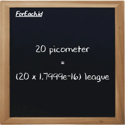 How to convert picometer to league: 20 picometer (pm) is equivalent to 20 times 1.7999e-16 league (lg)