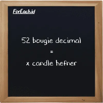 Example bougie decimal to candle hefner conversion (52 dec bougie to HC)
