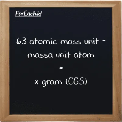 Example atomic mass unit to gram conversion (63 amu to g)