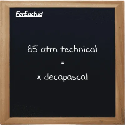 Example atm technical to decapascal conversion (85 at to daPa)