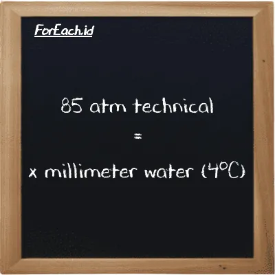 Example atm technical to millimeter water (4<sup>o</sup>C) conversion (85 at to mmH2O)