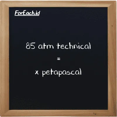 Example atm technical to petapascal conversion (85 at to PPa)