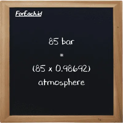 How to convert bar to atmosphere: 85 bar (bar) is equivalent to 85 times 0.98692 atmosphere (atm)