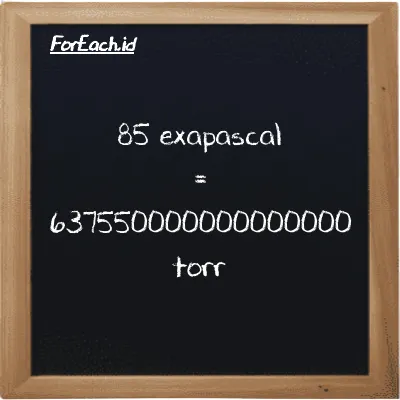 85 exapascal is equivalent to 637550000000000000 torr (85 EPa is equivalent to 637550000000000000 torr)