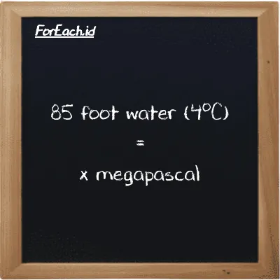 1 foot water (4<sup>o</sup>C) is equivalent to 0.002989 megapascal (1 ftH2O is equivalent to 0.002989 MPa)
