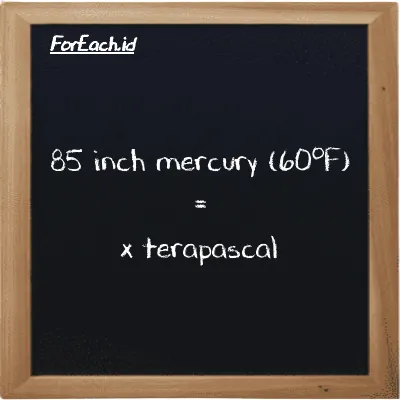 Example inch mercury (60<sup>o</sup>F) to terapascal conversion (85 inHg to TPa)