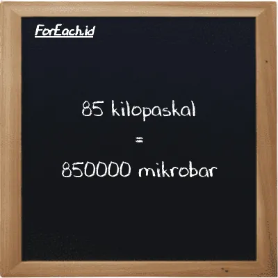85 kilopascal is equivalent to 850000 microbar (85 kPa is equivalent to 850000 µbar)