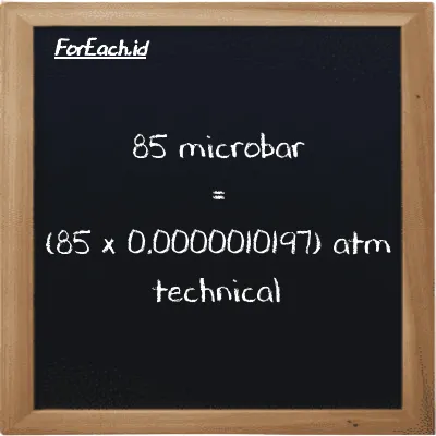How to convert microbar to atm technical: 85 microbar (µbar) is equivalent to 85 times 0.0000010197 atm technical (at)