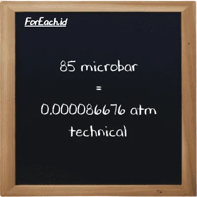 85 microbar is equivalent to 0.000086676 atm technical (85 µbar is equivalent to 0.000086676 at)