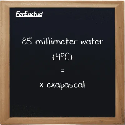 Example millimeter water (4<sup>o</sup>C) to exapascal conversion (85 mmH2O to EPa)