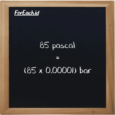 How to convert pascal to bar: 85 pascal (Pa) is equivalent to 85 times 0.00001 bar (bar)
