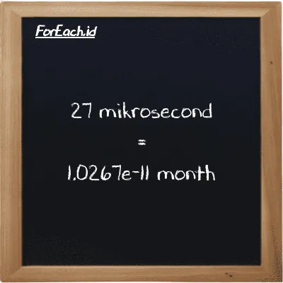 27 mikrosecond is equivalent to 1.0267e-11 month (27 µs is equivalent to 1.0267e-11 mo)