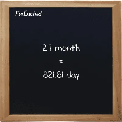 27 month is equivalent to 821.81 day (27 mo is equivalent to 821.81 d)