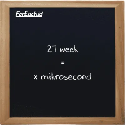 Example week to mikrosecond conversion (27 w to µs)