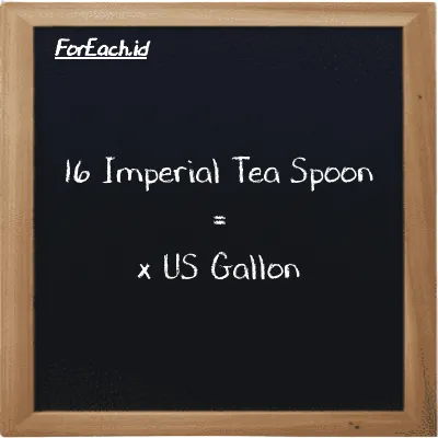 Example Imperial Tea Spoon to US Gallon conversion (16 imp tsp to gal)