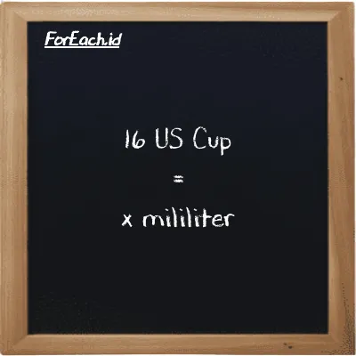 Example US Cup to milliliter conversion (16 c to ml)